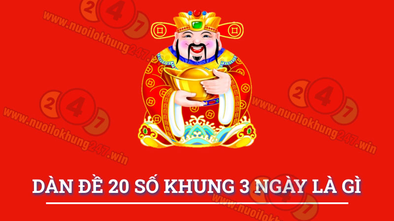 Soi dàn 20 số khung 3 ngày là gì