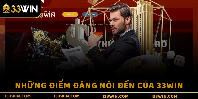 Những điểm đáng nói đến của 33WIN